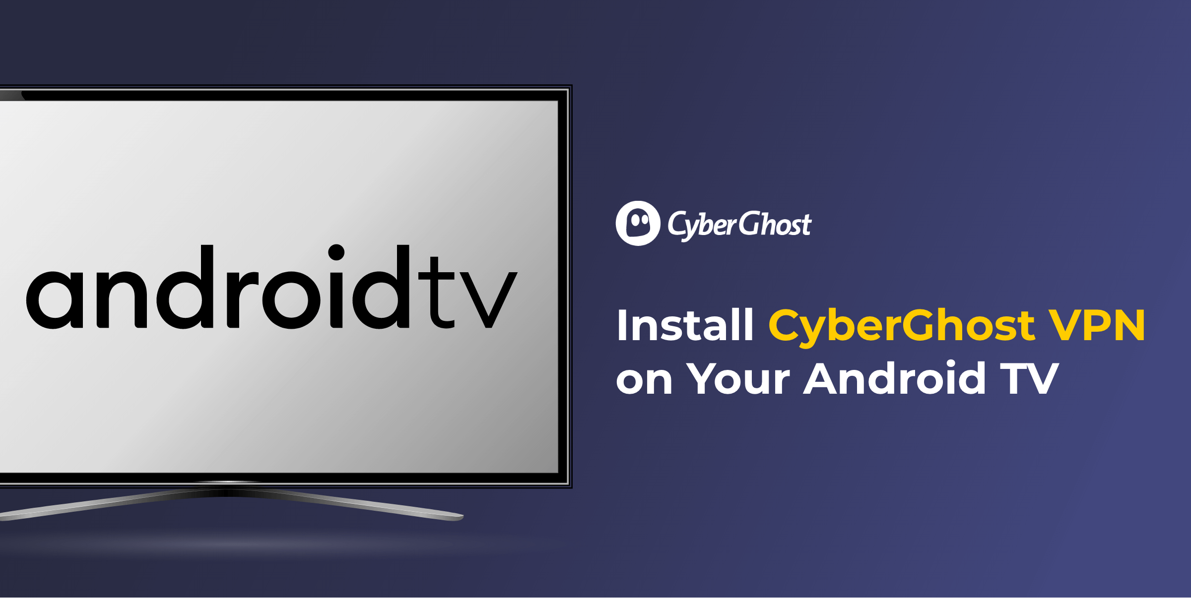 最佳安卓电视vpn Cyberghost Vpn 开启流畅全高清观影体验